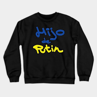 Hijo de putin Crewneck Sweatshirt